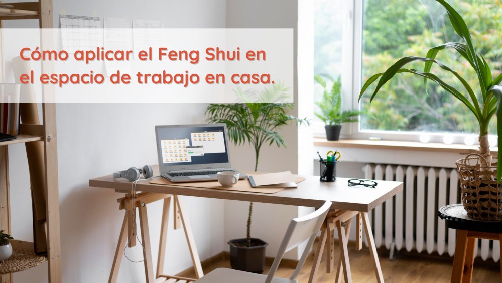 Cómo aplicar el Feng Shui en el espacio de trabajo en casa