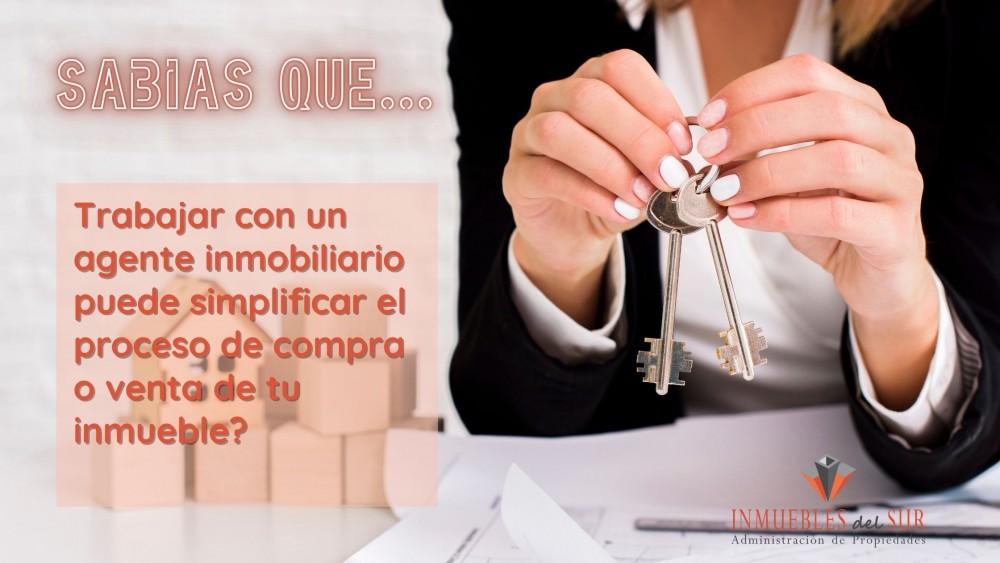 Sabías que trabajar con un agente inmobiliario simplifica el proceso de compra o venta de tu inmueble?